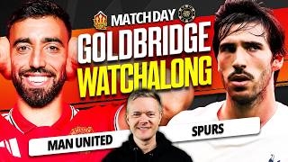 MAN UNITED vs TOTTENHAM LIVE Watchalong with Mark Goldbridge