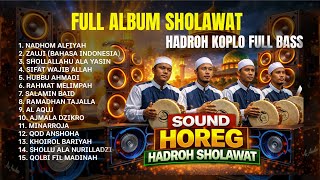 Download lagu FULL ALBUM HADROH SHOLAWAT SOUND HOREG HADROH KOPLO FULL BASS 2026 mp3