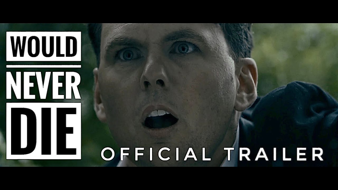 WOULD NEVER DIE Trailer (2021)