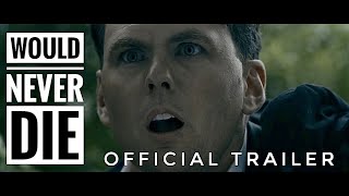 WOULD NEVER DIE Trailer (2021)