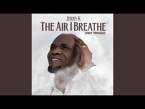 The Air I Breathe (New Version)