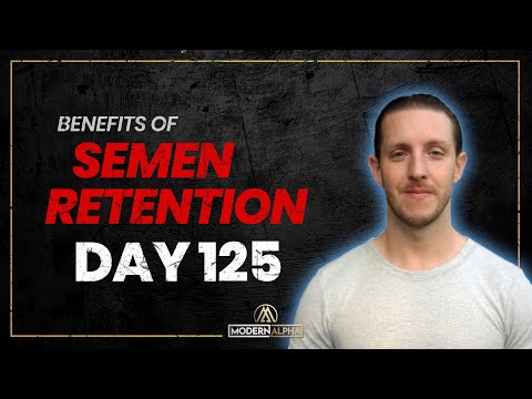 NoFap Semen Retention Day 125 - My Personal Experience