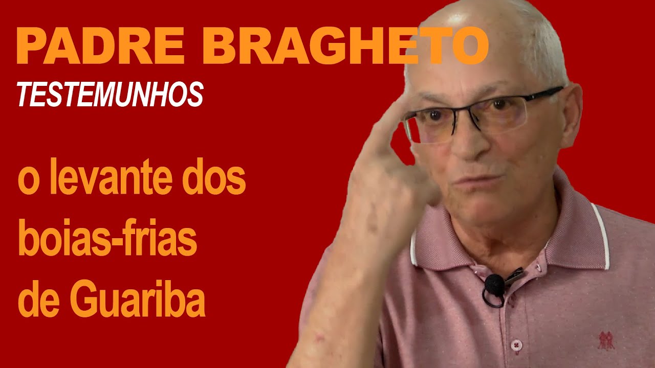 PADRE BRAGHETO: o levante dos boias-frias de Guariba