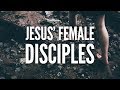 Jesus Female Disciples