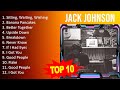 J A C K J O H N S O N 2023 MIX Top 10 Best Songs Greatest Hits Full Album