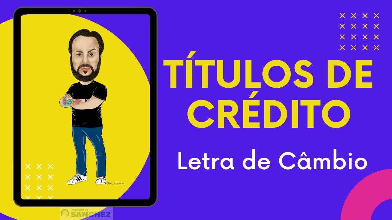 Títulos de Crédito - O que é uma Letra de câmbio?