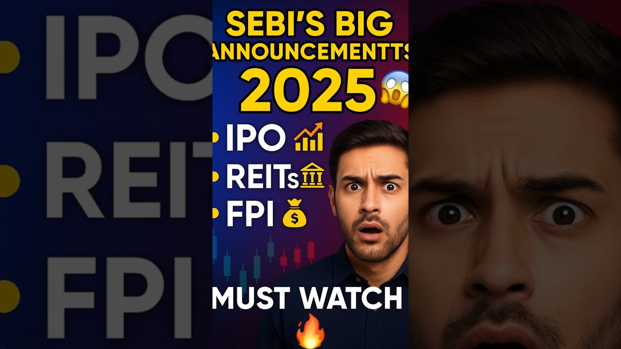 SEBI’s Big Announcements 2025 📊 IPO, REITs & FPI Changes | Must Watch