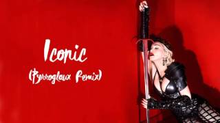 Madonna - Iconic (Pyrroglaux Remix)