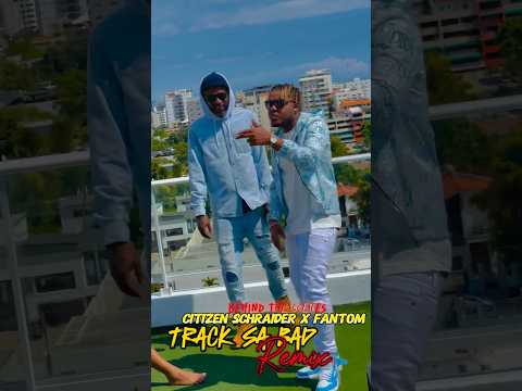 Citizen Schraider X Fantom #TrackSaBad #bts  #remix #shortvideo #shorhaiti🔥🔥🔥🔥OUT NOW ‼️🔥
