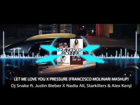 Let me love you X Pressure (Francesco Molinari Mashup) - Dj Snake ft. Justin Bieber X Nadia Ali