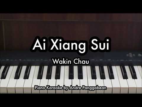 Ai Xiang Sui - Wakin Chau | Piano Karaoke by Andre Panggabean