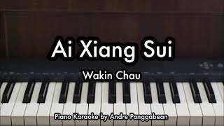 Download lagu Ai Xiang Sui - Wakin Chau | Piano Karaoke by Andre Panggabean mp3