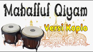 Download lagu Mahallul Qiyam Versi Koplo Lirik... mp3