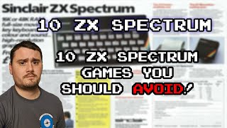 10 ZX Spectrum Games You Should Avoid!