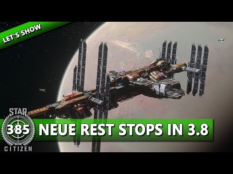 STAR CITIZEN 3.8 [Let's Show] #385 ⭐ NEUE RAUMSTATIONEN / REST STOPS  | Gameplay Deutsch/German