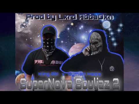 ROBERT AK47 x SYMEN HAZE - SUPERNOVA SOULJAZ II (Produced by LXRD ABBADXN)