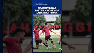 Pastikan Tidak Ada Larangan Puasa bagi Pemain Timnas Indonesia untuk Persiapan FIFA Matchday