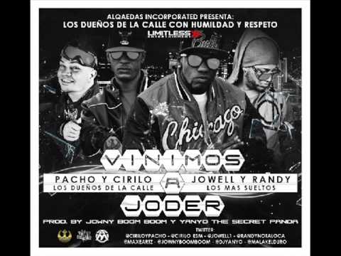 Vinimos a Joder - Pacho y Cirilo Ft. Jowell & Randy  (Original) - REGGAETON 2013