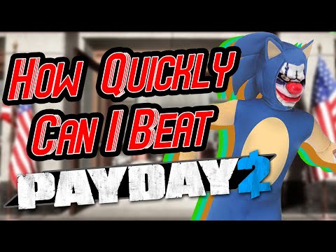 How Quickly Can You Beat Payday 2?