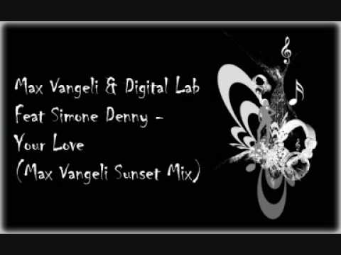 Max Vangeli & Digital Lab Feat S.Denny - Your Love (Max Vangeli Sunset rmx)