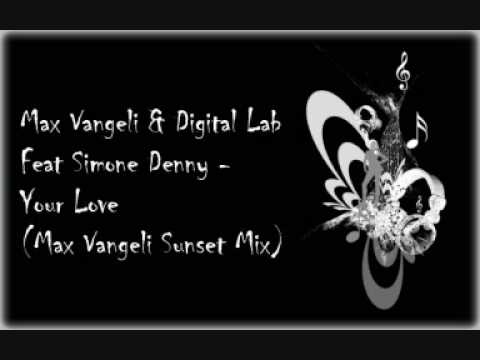 Max Vangeli & Digital Lab Feat S.Denny - Your Love (Max Vangeli Sunset rmx)
