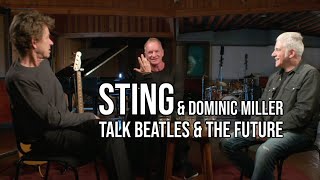 Sting and Dominic Miller Talk Beatles and the Future of Music