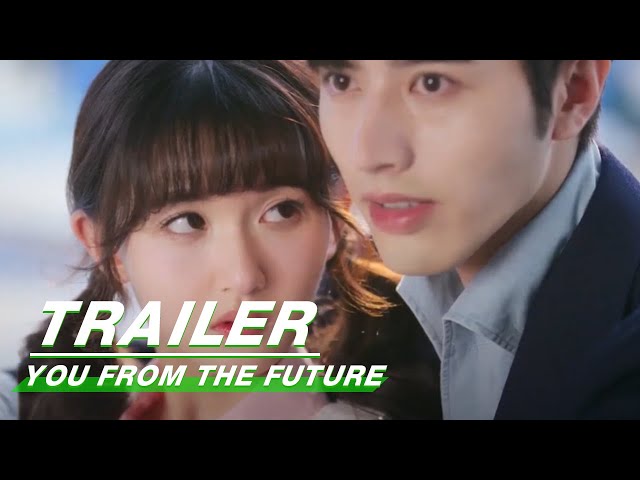 Trailer: Luo Zheng&Ji Meihan | You From The Future | 来自未来的你 | iQIYI