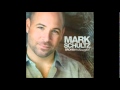 Mark Schultz - Everything to Me