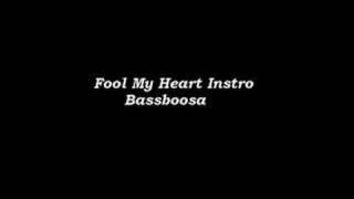 Bassboosa-Fool my heart