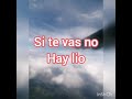 SI TE VAS NO HAY LIO... LETRA (VICENTE FERNANDEZ)