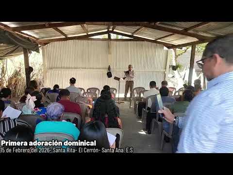 PRIMER CULTO DOMINICAL EN SANTA RITA- EL CERRÓN- SANTA ANA