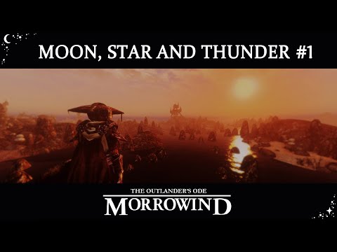 Moon, Star and Thunder #1 | The Outlander's Ode | Morrowind
