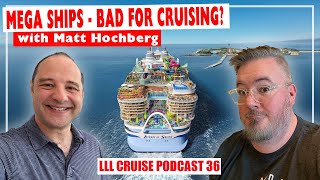 Are Mega Cruise Ships Good for Cruising? with Matt Hochberg