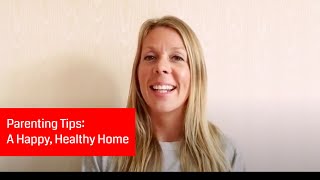 Parenting Tips: A Happy, Healthy Home