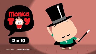 Mônica Toy | O Mágico (T02E10)
