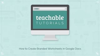 How to Create Branded Worksheets Using Google Docs