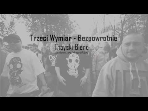 Trzeci Wymiar - Bezpowrotnie (PiT/Thayski Blend)