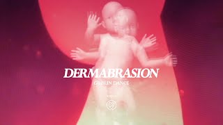 Dermabrasion – “Goblin Dance”