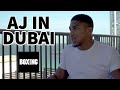 ANTHONY JOSHUA RAW UNCUT IN DUBAI