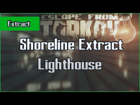 Lighthouse Extract - Shoreline - Scav - Escape From Tarkov EFT Exfil Guide for Beginners