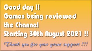 Good day !! - The Games being covered on the Channel starting 30th August 2021 are.
