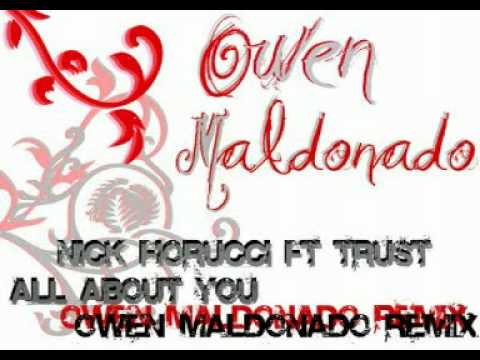 OWEN MALDONADO- NICK FIORUCCI FT  TRUST-ALL ABOUT YOU (owen maldonado remix´10).mpg