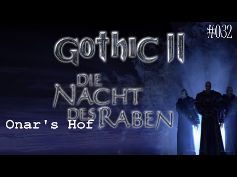 Let's Play Gothic 2: Die Nacht des Raben #032 - Onar's Hof