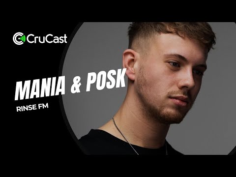 Crucast Rinse FM - MANIA & Posk