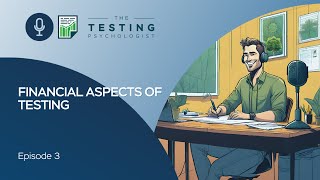 TTP Episode 3: Financial Aspects of Testing