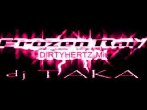 Dj Taka- Frozen Ray (Dirtyhertz Mix)