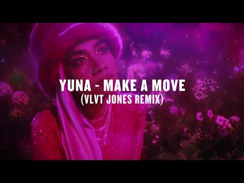 Yuna - Make A Move (VLVT JONES Remix)