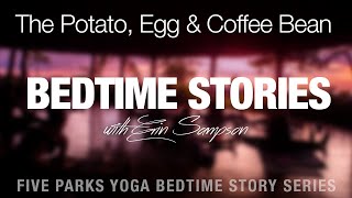 The Potato, Egg & Coffee Bean: Bedtime Story Series - Five Parks Yoga