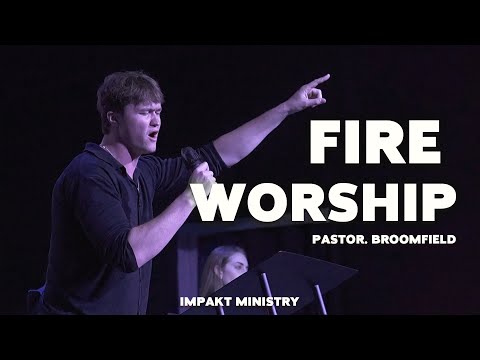 Fire Worship | Nov 7th | IMPAKT MINISTRY