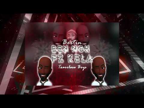 BEN NOH FZ KELA_Bertin#Txarrlassa Boy_ 2023